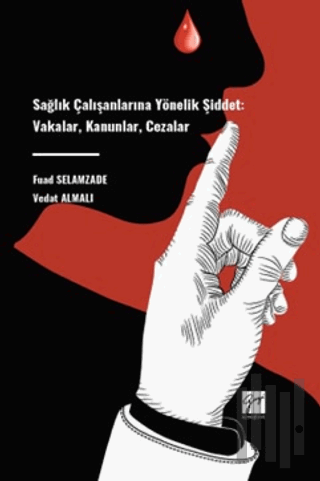 Sağlık Çalışanlarına Yönelik Şiddet: Vakalar, Kanunlar, Cezalar | Kita