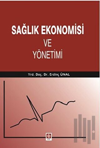 Sağlık Ekonomisi ve Yönetimi | Kitap Ambarı