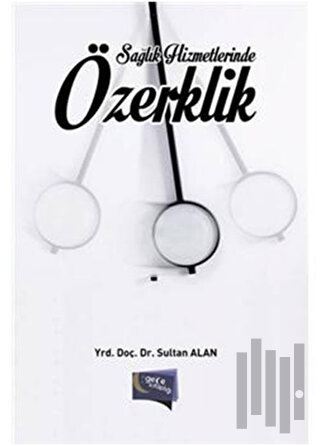 Sağlık Hizmetlerinde Özerklik | Kitap Ambarı