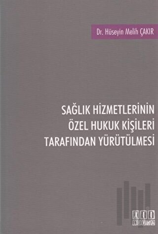 Sağlık Hizmetlerinin Özel Hukuk Kişileri Tarafından Yürütülmesi | Kita