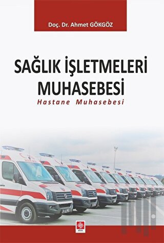 Sağlık İşletmeleri Muhasebesi | Kitap Ambarı