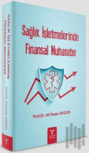 Sağlık İşletmelerinde Finansal Muhasebe | Kitap Ambarı