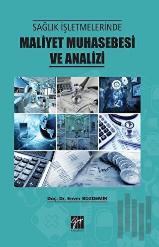 Sağlık İşletmelerinde Maliyet Muhasebesi ve Analizi | Kitap Ambarı