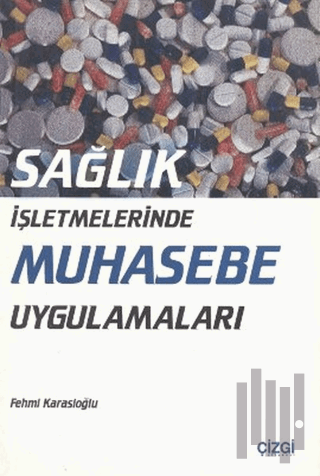 Sağlık İşletmelerinde Muhasebe Uygulamaları | Kitap Ambarı