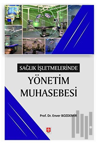 Sağlık İşletmelerinde Yönetim Muhasebesi | Kitap Ambarı