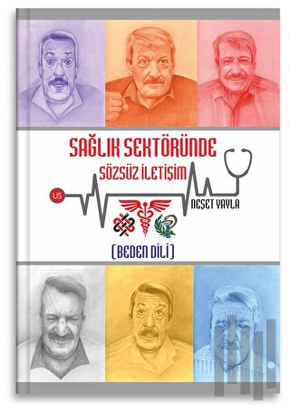 Sağlık Sektöründe Sözsüz İletişim (Beden Dili) | Kitap Ambarı