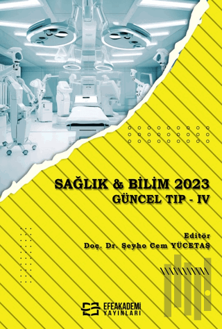 Sağlık ve Bilim 2023 Güncel Tıp - IV | Kitap Ambarı