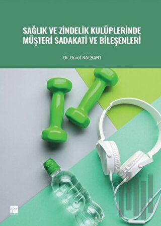 Sağlık ve Zindelik Kulüplerinde Müşteri Sadakati ve Bileşenleri | Kita