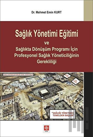 Sağlık Yönetimi Eğitimi ve Sağlıkta Dönüşüm Programı İçin Profesyonel 