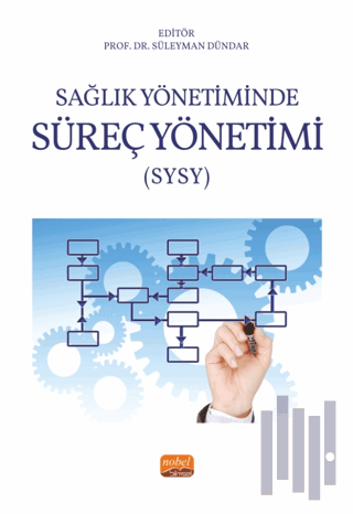 Sağlık Yönetiminde Süreç Yönetimi (SYSY) | Kitap Ambarı