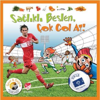 Sağlıklı Beslen Çok Gol At! | Kitap Ambarı