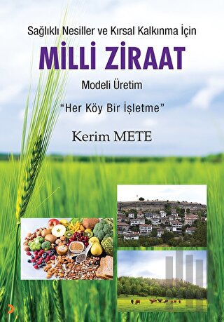 Sağlıklı Nesiller ve Kırsal Kalkınma için Milli Ziraat Modeli Üretim |