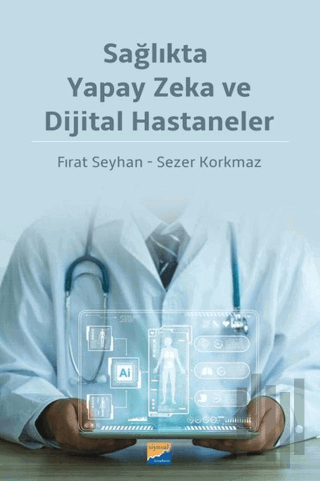 Sağlıkta Yapay Zeka ve Dijital Hastaneler | Kitap Ambarı