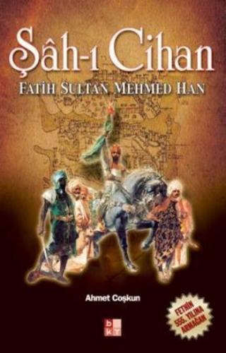 Şah-ı Cihan Fatih Sultan Mehmed Han | Kitap Ambarı