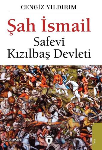 Şah İsmail - Safevi Kızılbaş Devleti | Kitap Ambarı