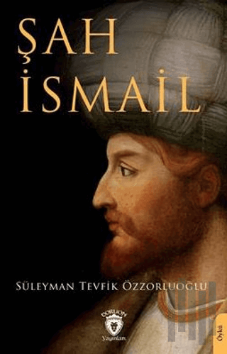 Şah İsmail | Kitap Ambarı