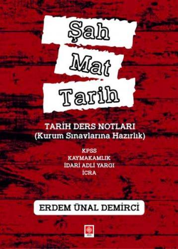 Şah Mat Tarih Tarih Ders Notları (Kurum Sınavlarına Hazırlık) | Kitap 