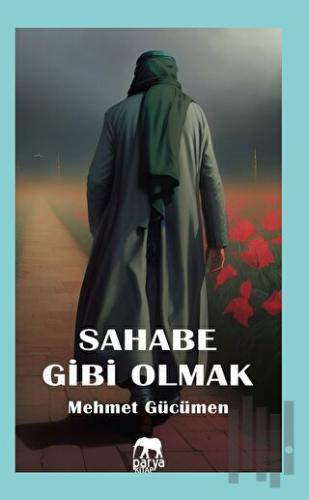 Sahabe Gibi Olmak | Kitap Ambarı