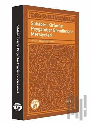 Sahabe-i Kiram'ın Peygamber Efendimiz'e Mersiyeleri | Kitap Ambarı