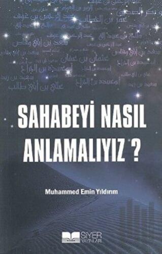 Sahabeyi Nasıl Anlamalıyız? | Kitap Ambarı