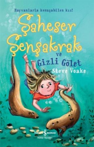 Şaheser Şenşakrak ve Gizli Gölet | Kitap Ambarı