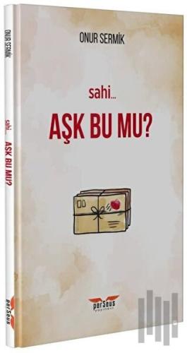 Sahi Aşk Bu Mu? | Kitap Ambarı