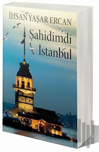 Şahidimdi İstanbul | Kitap Ambarı