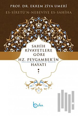 Sahih Rivayetlere Göre Hz. Peygamber’in Hayatı (Ciltli) | Kitap Ambarı