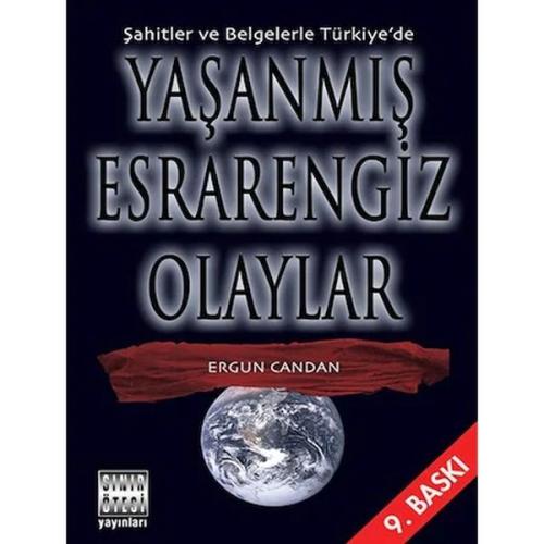 Şahitler ve Belgelerle Türkiye’de Yaşanmış Esrarengiz Olaylar | Kitap 