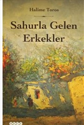 Sahurla Gelen Erkekler | Kitap Ambarı