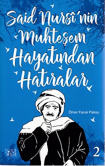 Said Nursi'nin Muhteşem Hayatından Hatıralar - 2 | Kitap Ambarı