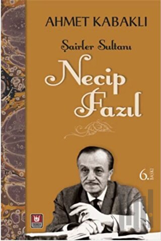 Şairler Sultanı - Necip Fazıl | Kitap Ambarı