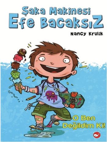 Şaka Makinesi Efe Bacaksız 1. Kitap : O Ben Değildim Ki! (Ciltli) | Ki