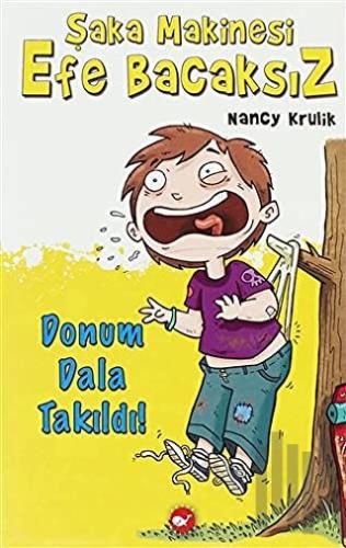 Şaka Makinesi Efe Bacaksız 3. Kitap - Donum Dala Takıldı! (Ciltli) | K