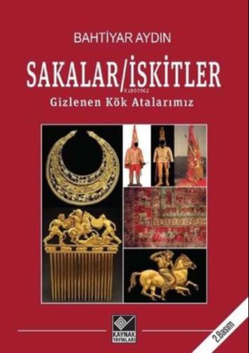 Sakalar - İskitler: Gizlenen Kök Atalarımız | Kitap Ambarı