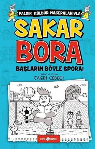 Sakar Bora - Başlarım Böyle Spora! | Kitap Ambarı