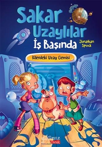 Kilerdeki Uzay Gemisi - Sakar Uzaylılar İş Başında | Kitap Ambarı