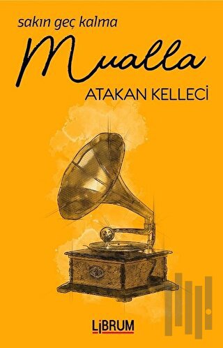 Sakın Geç Kalma Mualla | Kitap Ambarı