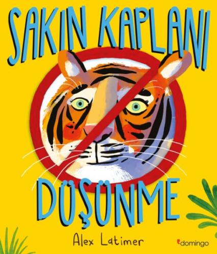 Sakın Kaplanı Düşünme | Kitap Ambarı