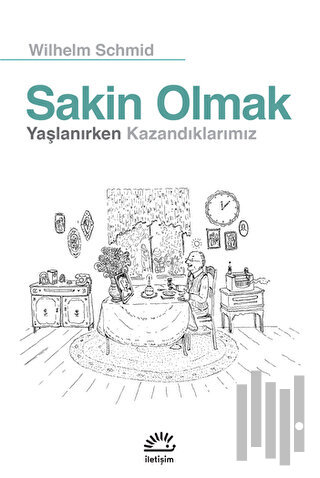 Sakin Olmak: Yaşlanırken Kazandıklarımız | Kitap Ambarı