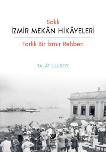 Saklı İzmir Mekan Hikayeleri | Kitap Ambarı