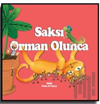 Saksı Orman Olunca | Kitap Ambarı