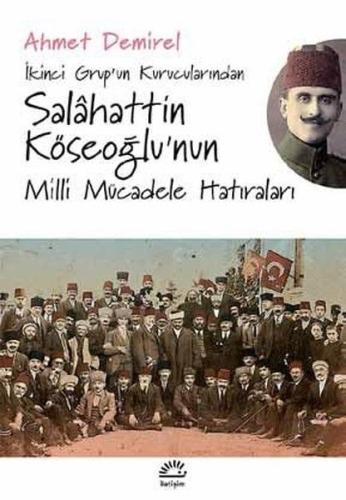 İkinci Grup’un Kurucularından Salahattin Köseoğlu’nun Milli Mücadele H