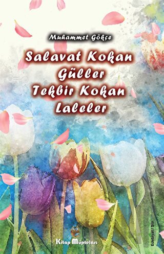 Salavat Kokan Güller Tekbir Kokan Laleler | Kitap Ambarı