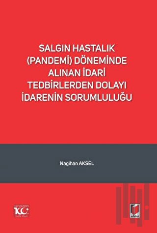 Salgın Hastalık (Pandemi) Döneminde Alınan İdari Tedbirlerden Dolayı İ