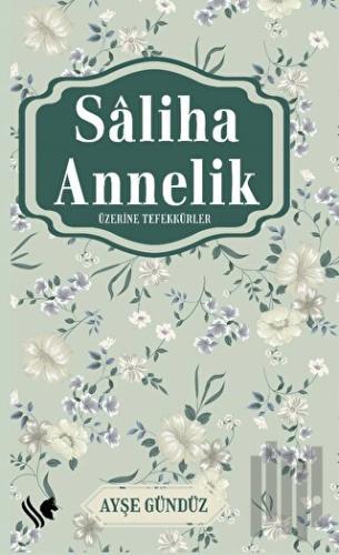 Saliha Annelik Üzerine Tefekkürler | Kitap Ambarı