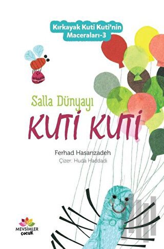 Salla Dünyayı Kuti Kuti - Kırkayak Kuti Kuti'nin Maceraları 3 | Kitap 