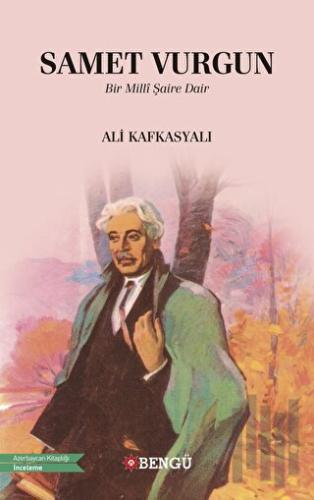 Samet Vurgun - Bir Milli Şaire Dair | Kitap Ambarı