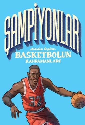 Şampiyonlar - Dünden Bugüne Basketbolun Kahramanları | Kitap Ambarı