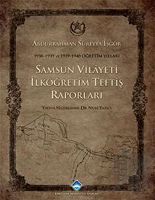 Samsun Vilayeti İlköğretim Teftiş Raporları (Ciltli) | Kitap Ambarı